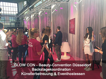 GLOW CON - Beauty-Convention Düsseldorf Backstagekoordination - Künstlerbetreuung & Eventhostessen